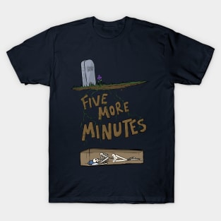 Five More Minutes T-Shirt